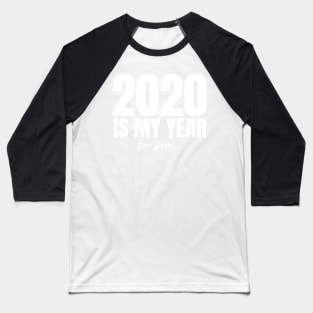 2020 Is My Year For Sure, Funny New Year's Resolution Baseball T-Shirt